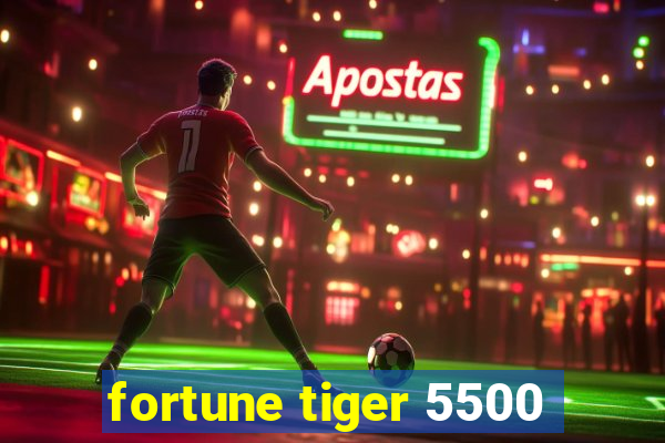 fortune tiger 5500